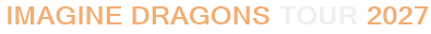 Imagine Dragons Tour 2027